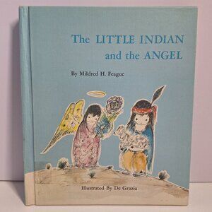 The Little Indian And The Angel Mildred Feague 1970 1st Ed De Grazia Autographed